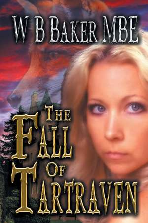 The Fall of Tartraven de W. B. Baker Mbe