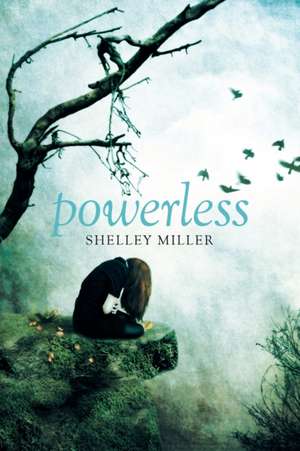 Powerless de Shelly Miller