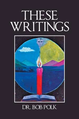 These Writings de Bob Polk