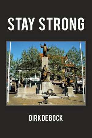 Stay Strong de Dirk De Bock