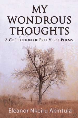 My Wondrous Thoughts de Eleanor Nkeiru Akintula