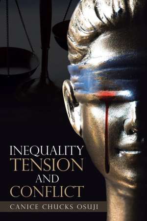 Inequality Tension and Conflict de Canice Chucks Osuji