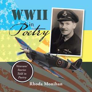 Wwii in Poetry de Rhoda Monihan