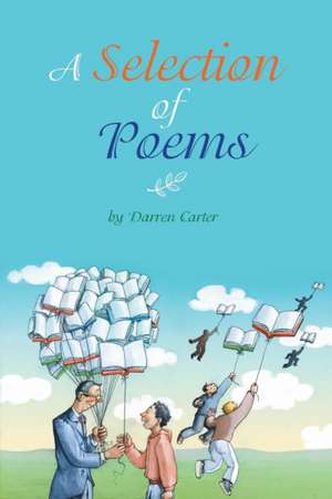 A Selection of Poems de Darren Carter