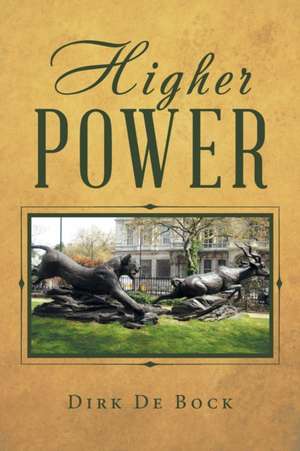 Higher Power de Dirk De Bock