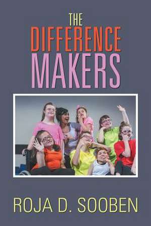 The Difference Makers de Roja D. Sooben