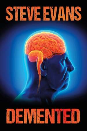 Demented de Steve Evans