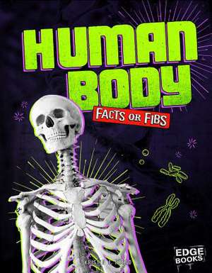 Human Body Facts or Fibs de Kristin J. Russo