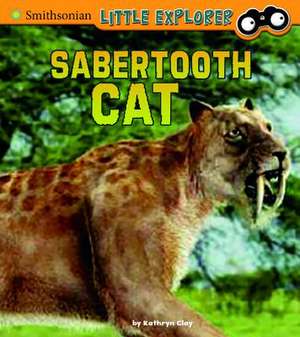 Saber-Toothed Cat de Kathryn Clay