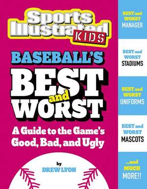 Baseball's Best and Worst: A Guide to the Game's Good, Bad, and Ugly de Drew Lyon