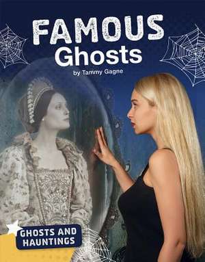 Famous Ghosts de Tammy Gagne