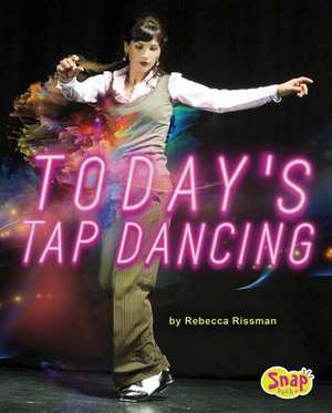 Today's Tap Dancing de Rebecca Rissman