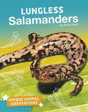 Lungless Salamanders de Emily Hudd