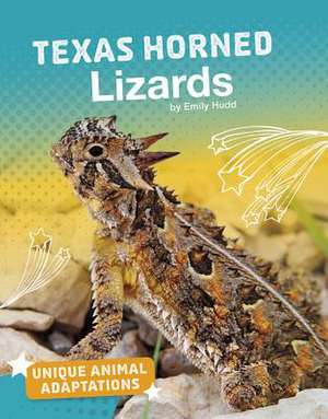 Texas Horned Lizards de Emily Hudd