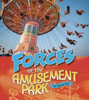 Forces at the Amusement Park de Tammy Enz