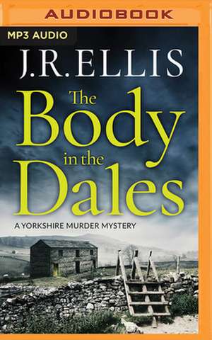 The Body in the Dales de J. R. Ellis