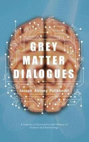 Grey Matter Dialogues de Joseph Antony Pulikkottil
