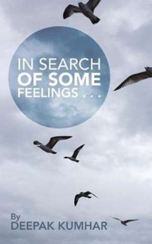 In Search of Some Feelings . . . de Deepak Kumhar