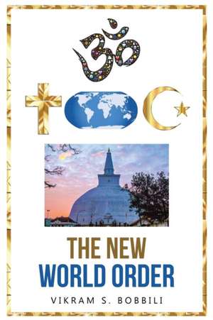 The New World Order de Vikram S. Bobbili