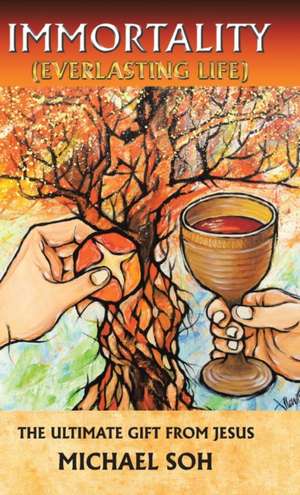 Immortality (Everlasting Life) de Michael Soh