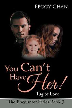 You Can'T Have Her! de Peggy Chan