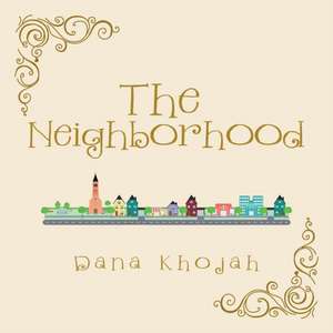 The Neighborhood de Dana Khojah