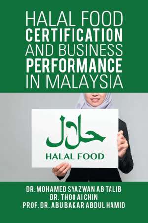 Halal Food Certification and Business Performance in Malaysia de Mohamed Syazwan Ab Talib