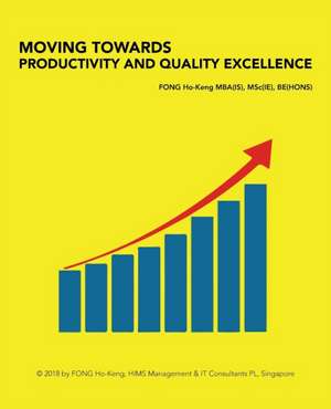 Moving Towards Productivity and Quality Excellence de Fong Ho-Keng Be Mba Msc