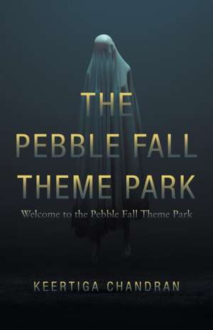 The Pebble Fall Theme Park de Keertiga Chandran