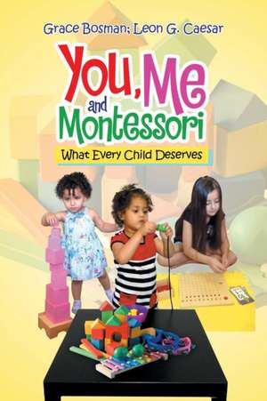 You, Me and Montessori de Grace Bosman