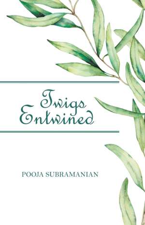 Twigs Entwined de Pooja Subramanian