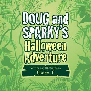 Doug and Sparky's Halloween Adventure de Eloise. F