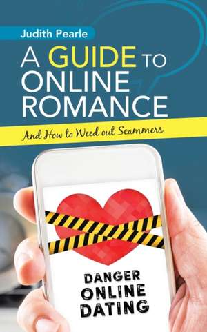 A Guide to Online Romance de Judith Pearle