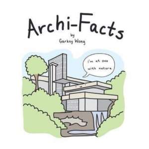 Archi-Facts de Garkay Wong