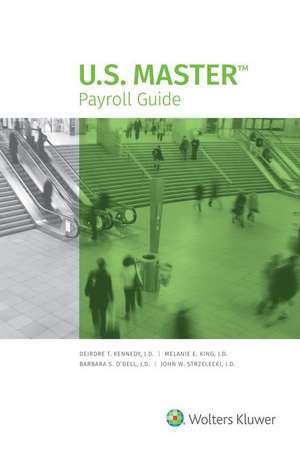 U.S. Master Payroll Guide: 2019 Edition de Wolters Kluwer Staff