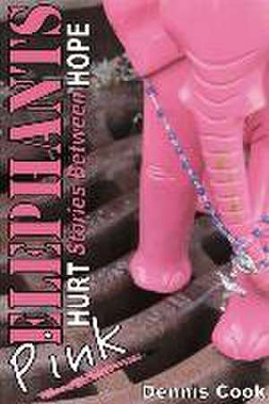 Pink Elephants: Hurt - Stories Between - Hope Volume 1 de Dennis Cook