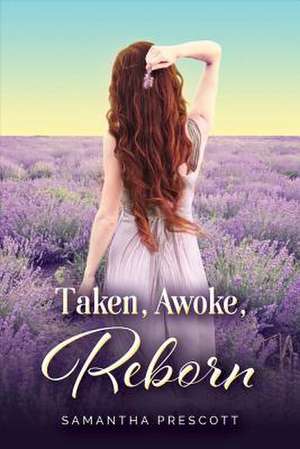 Taken Awoke Reborn de Samantha Prescott