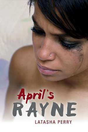 April's Rayne: Volume 1 de Latasha Perry