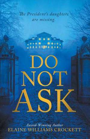 Do Not Ask: Volume 1 de Elaine Williams Crockett