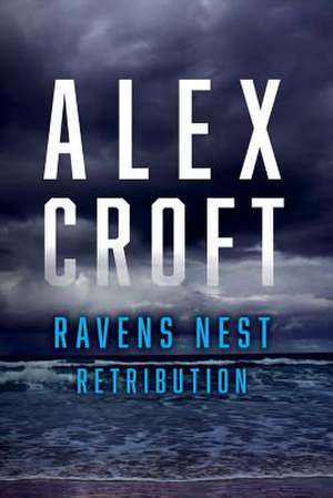 Ravens Nest Retribution: Volume 2 de Alex Croft