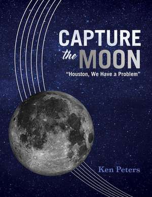 Capture the Moon de Ken Peters