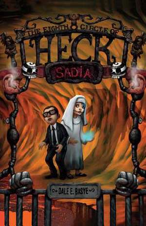 Sadia: The Eighth Circle of Heck: Volume 8 de Dale E. Basye