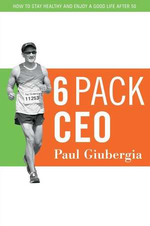 6 Pack CEO: Volume 1 de Paul Giubergia