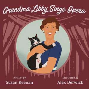 Grandma Libby Sings Opera: Volume 1 de Susan Keenan