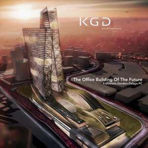 The Office Building of the Future: Volume 1 de Kgd Architecture