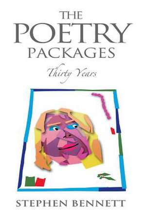 The Poetry Packages: Thirty Years Volume 1 de Stephen Bennett