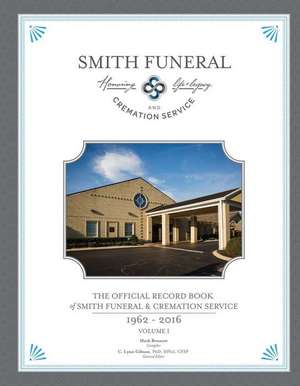 The Official Record Book of Smith Funeral & Cremation Service de Lynn Gibson