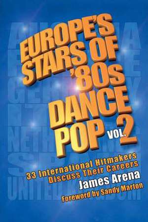 Europe's Stars of '80s Dance Pop Vol. 2 de James Arena