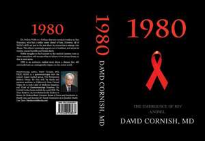 1980: The Emergence of HIV de David Cornish