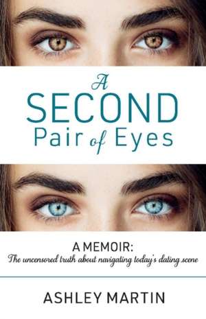 A Second Pair of Eyes: Volume 1 de Ashley Martin